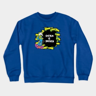 System is Broken - Graffiti Street Style Crewneck Sweatshirt